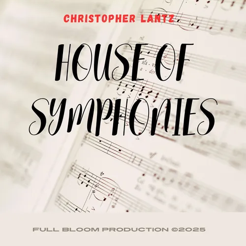 House of Symphonies: Christopher Lantz Documentary