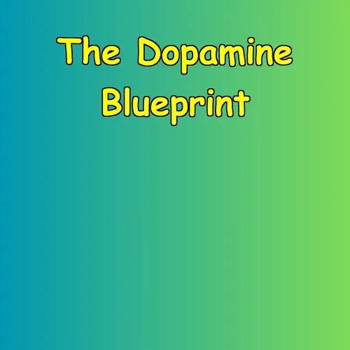 The Dopamine Blueprint