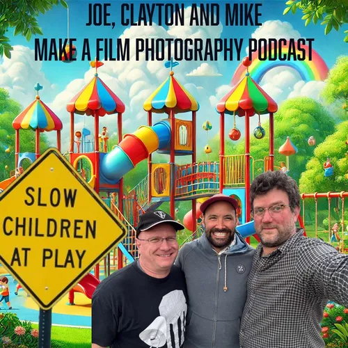 Joe and Clayton and Mike Make a Film Photography Podcast