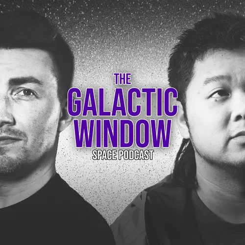 The Galactic Window Space Podcast