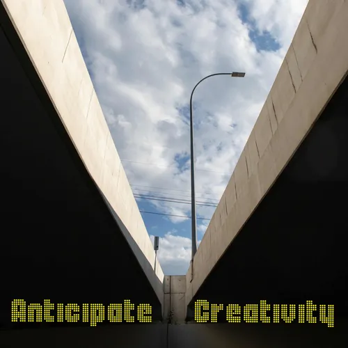 Anticipate Creativity