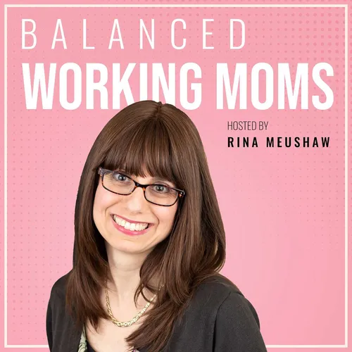 Balanced Working Moms Podcast - ADHD, Productivity, and Time Management