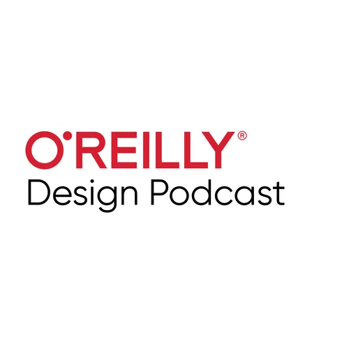 O'Reilly Design Podcast - O'Reilly Media Podcast