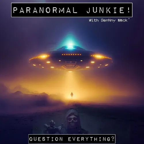 Paranormal Junkie! With BenNny Mack