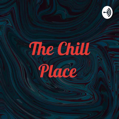 The Chill Place For The Chill People
