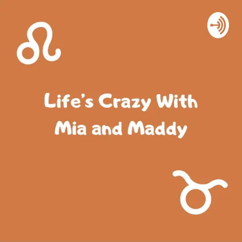 Life’s crazy with Mia and Maddy