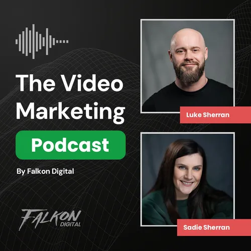 The Video Marketing Podcast by Falkon Digital