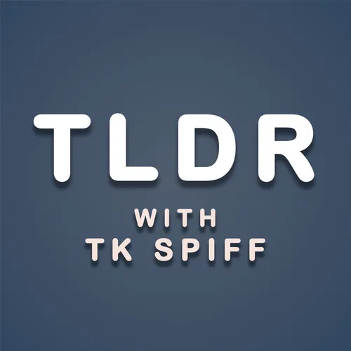 TLDR with TK Spiff