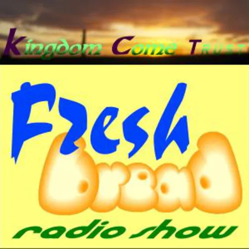 Fresh Bread: Your kingdom come - Irish Podcast