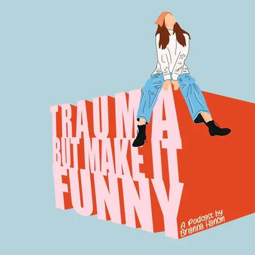 Trauma, But Make It Funny