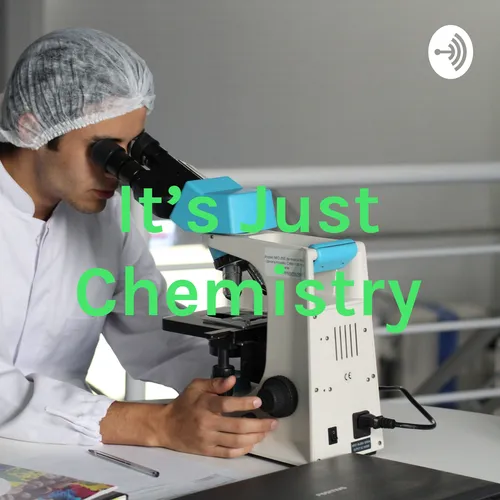 It’s Just Chemistry