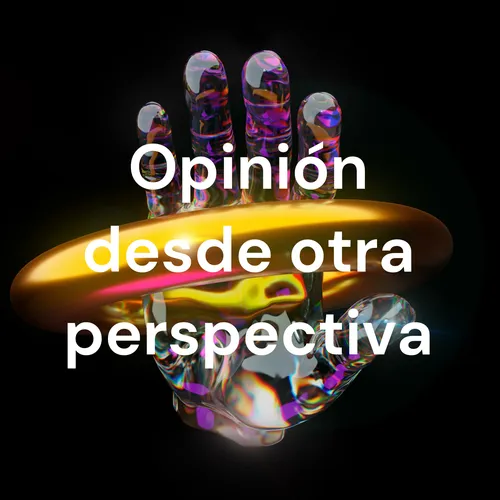 Opinión desde otra perspectiva