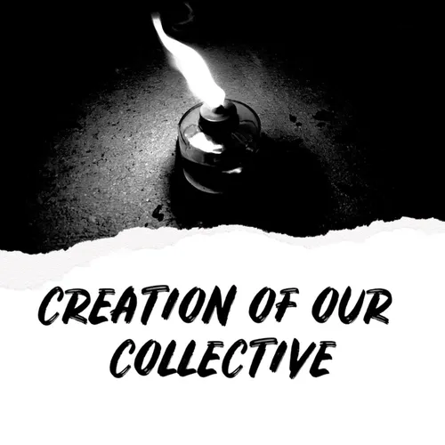 Creation of Our Collective
