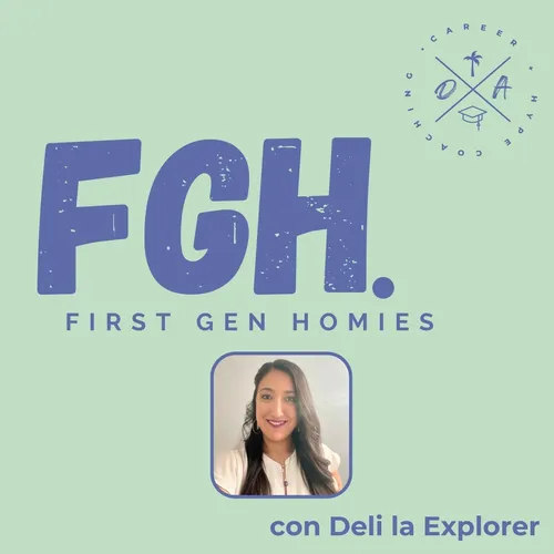 First Gen Homies with Deli The Explorer