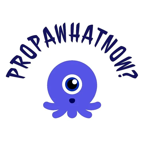 Propawhatnow?