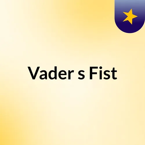 Vader's Fist