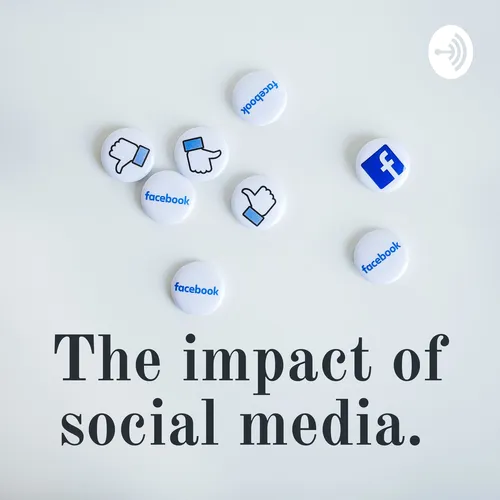 The impact of social media.