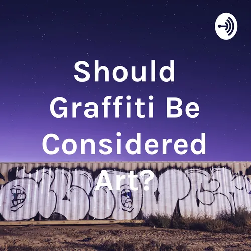 Should Graffiti Be Considered Art?