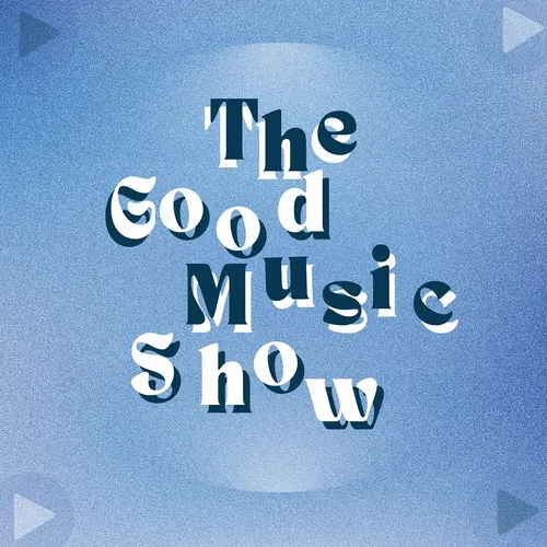 The Good Music Show