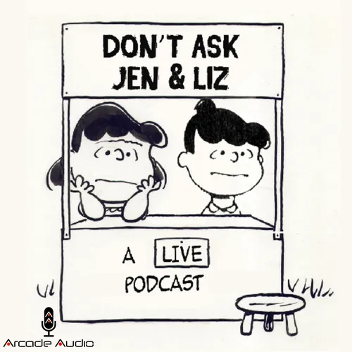 Don't Ask Jen & Liz