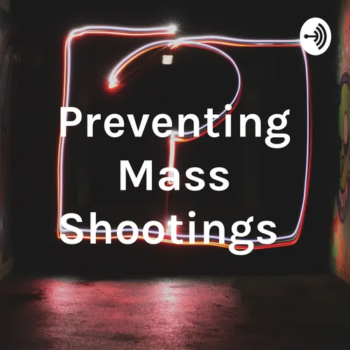Preventing Mass Shootings