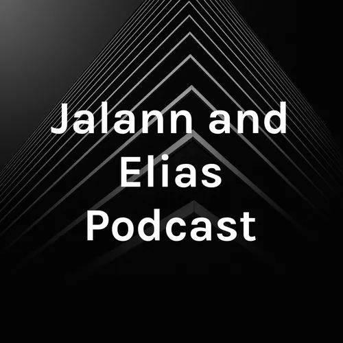 Jalann and Elias Podcast