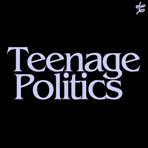 Teenage Politics