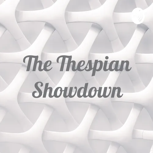 The Thespian Showdown