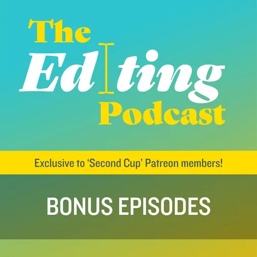 The Editing Podcast: Bonus Episodes