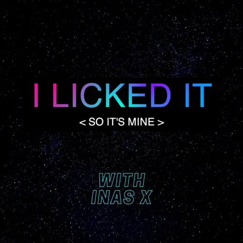 I Licked It So It's Mine