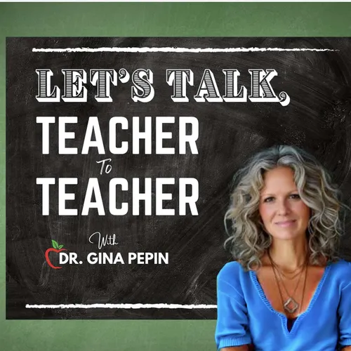 Let's Talk, Teacher to Teacher With Dr. Gina Pepin