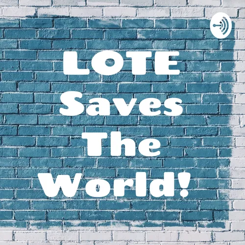 LOTE Saves The World!