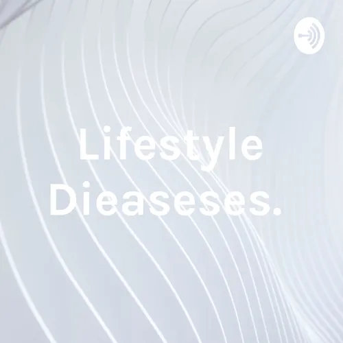 Lifestyle Dieaseses.
