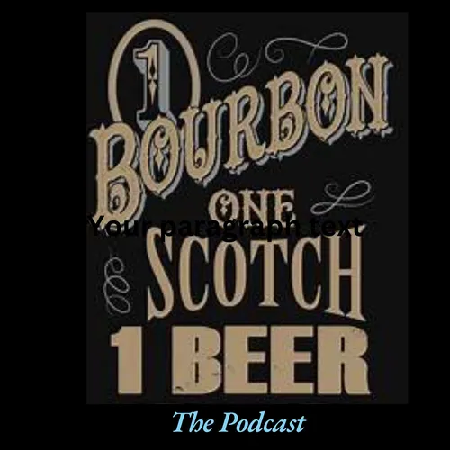 One Bourbon. One Scotch. One Beer: The Podcast