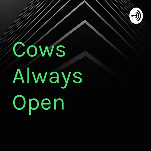 Cows Always Open