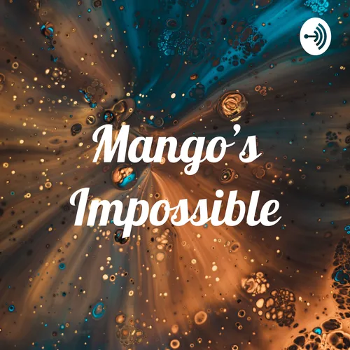 Mango’s Impossible