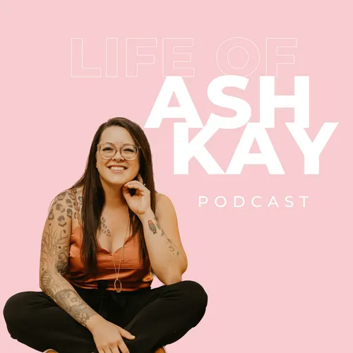 Life of Ash Kay Podcast