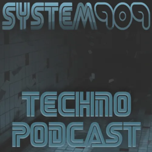 SYSTEM 909 Techno Podcast