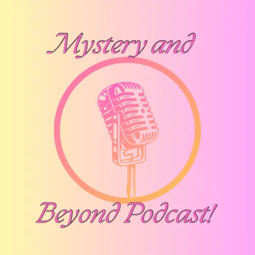Mystery and Beyond Podcast