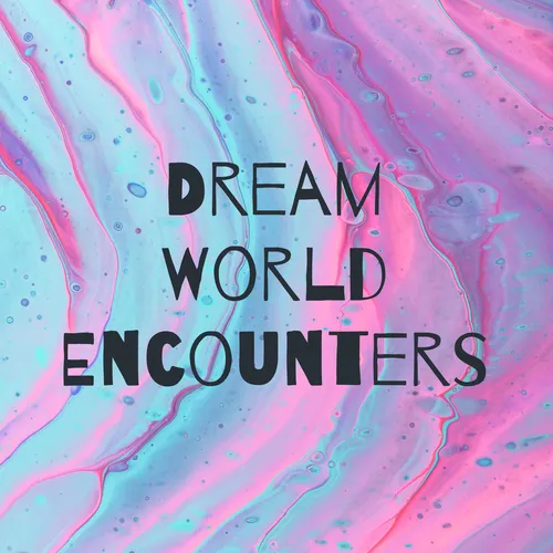 Dream World Encounters
