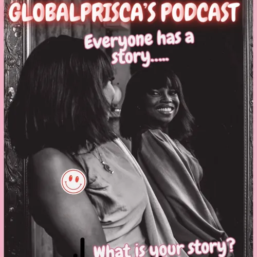 GlobalPrisca’s Podcast