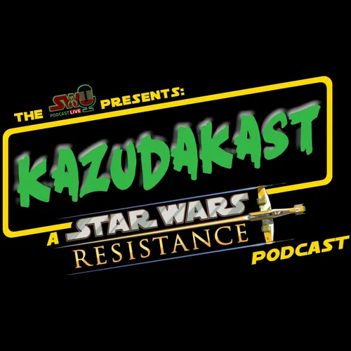 The Kazuda Kast: A Star Wars Resistance Podcast