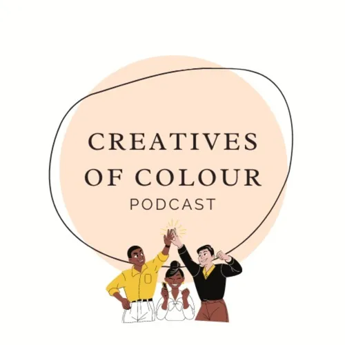 Creatives of Colour Podcast