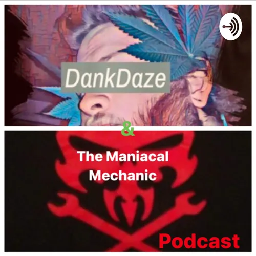 GaryDankDaze & The Maniacal Mechanic