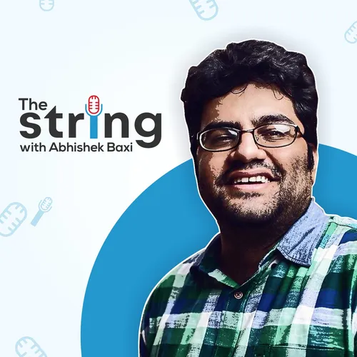 The String with Abhishek Baxi