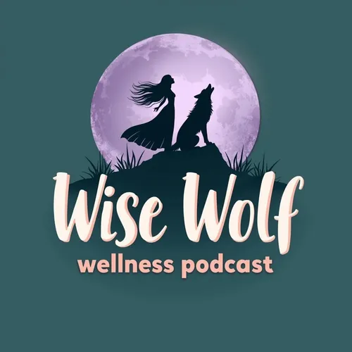 Wise Wolf (Wellness) Podcast