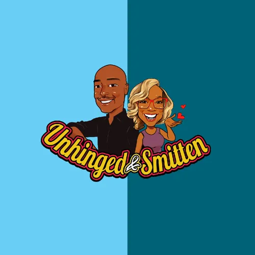 Unhinged and Smitten