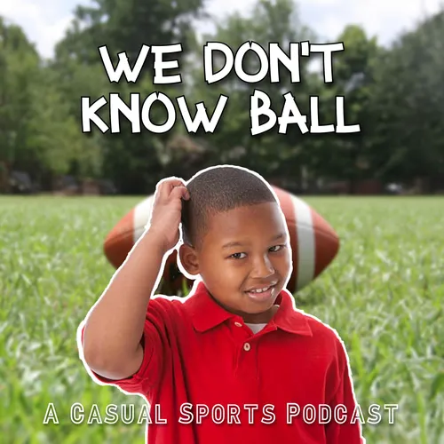 We Don't Know Ball