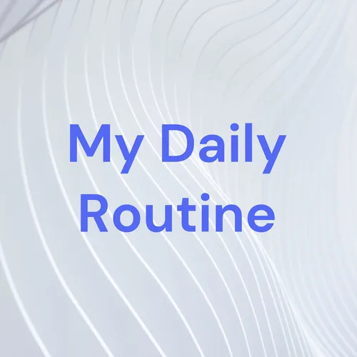 My Daily Routine