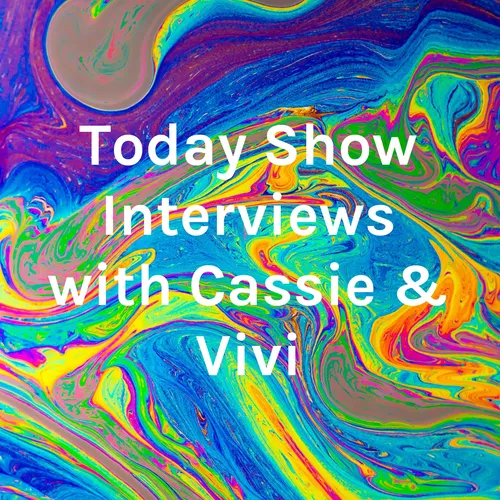Today Show Interviews with Cassie & Vivi
